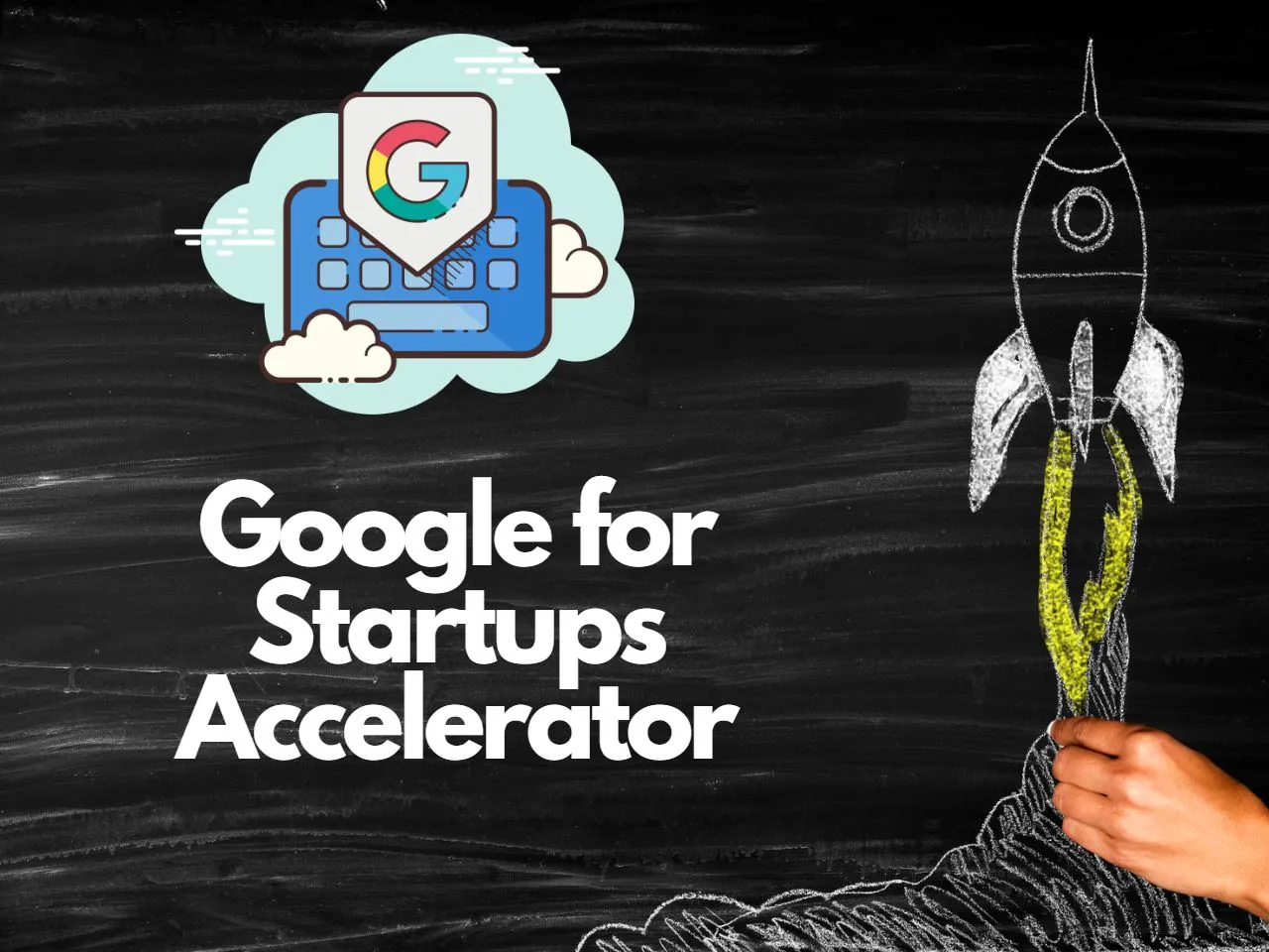 How Google’s Accelerators Programs Shape the Future of Startups