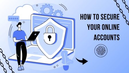 How to Secure Your Online Accounts