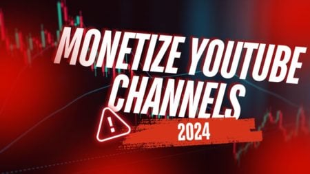 Monetize YouTube Channels