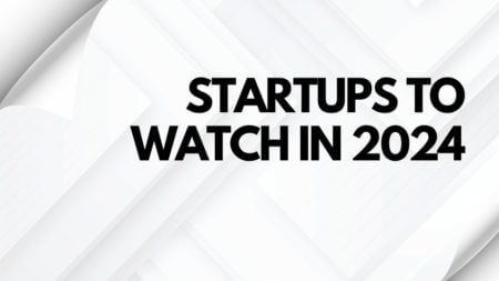 Startups to Watch in 2024