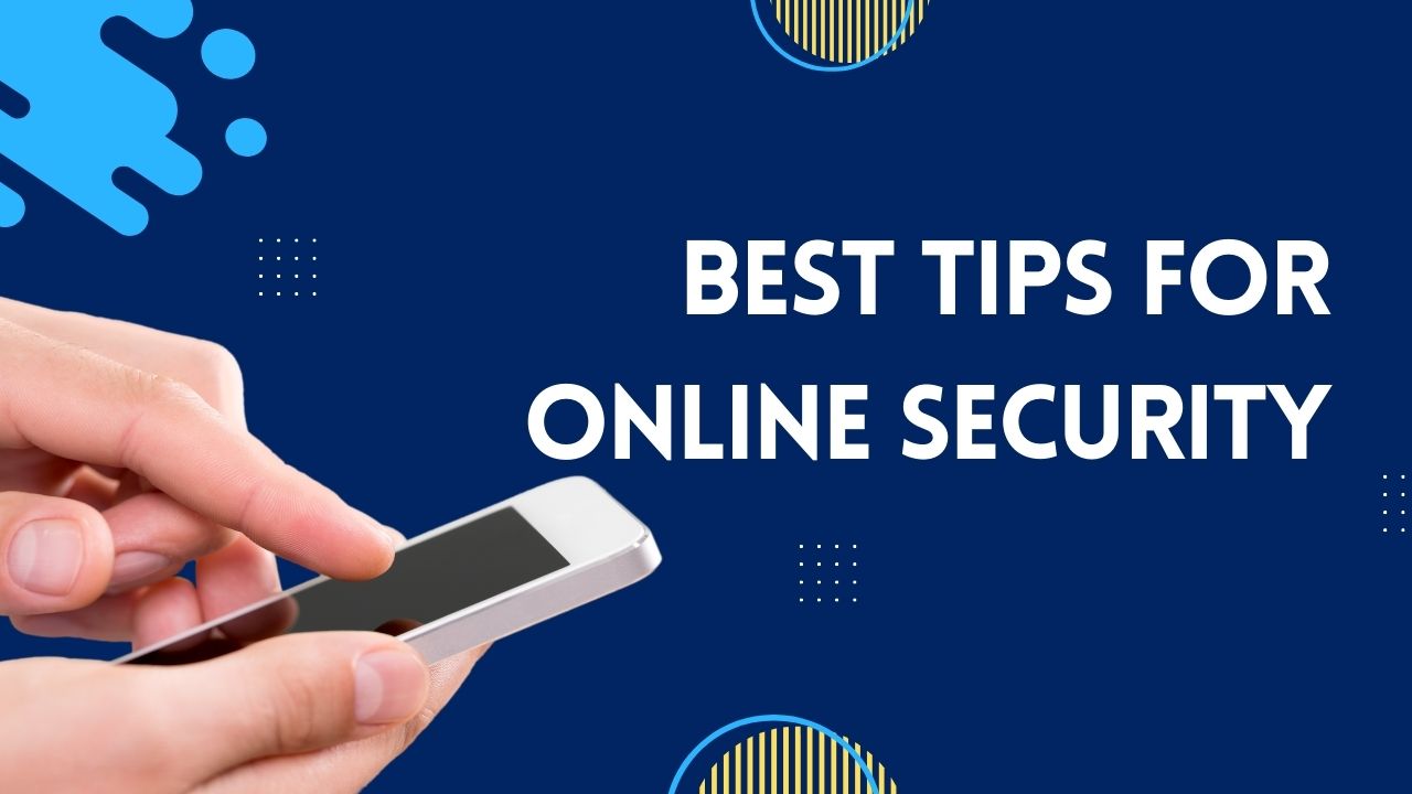Best Tips for Online Security in 2024: Protect Your Information