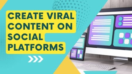 Create Viral Content on Social Platforms