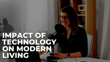 Impact of Technology on Modern Living