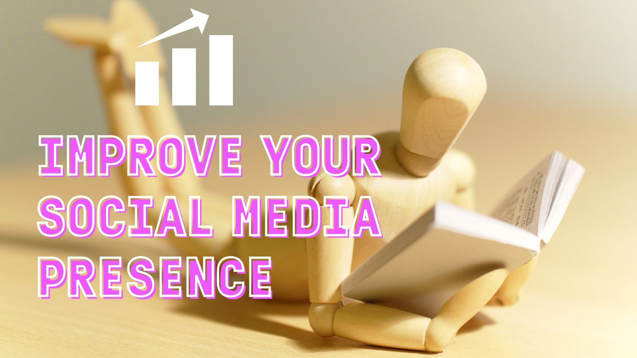 How to Improve Your Social Media Presence in 2024: Proven Tips