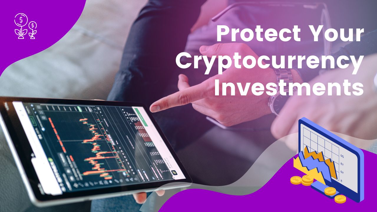How to Protect Your Cryptocurrency Investments in 2024: Expert Tips