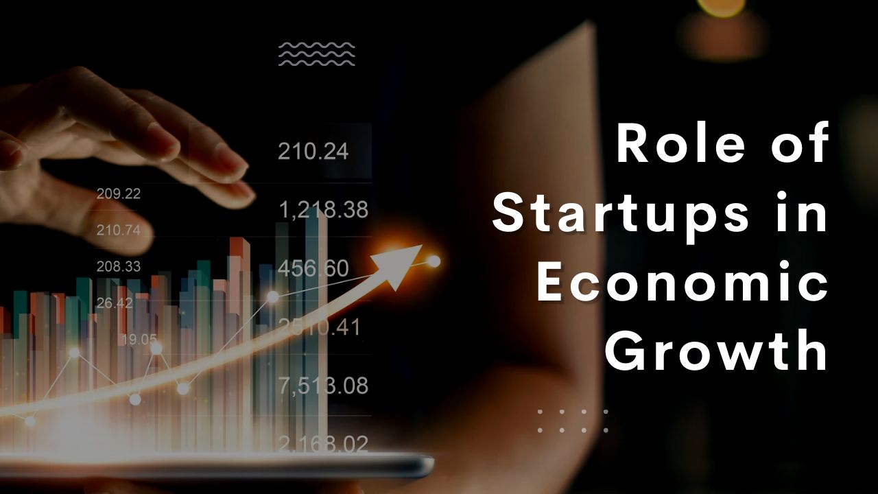 The Role of Startups in Economic Growth: Insights for 2024
