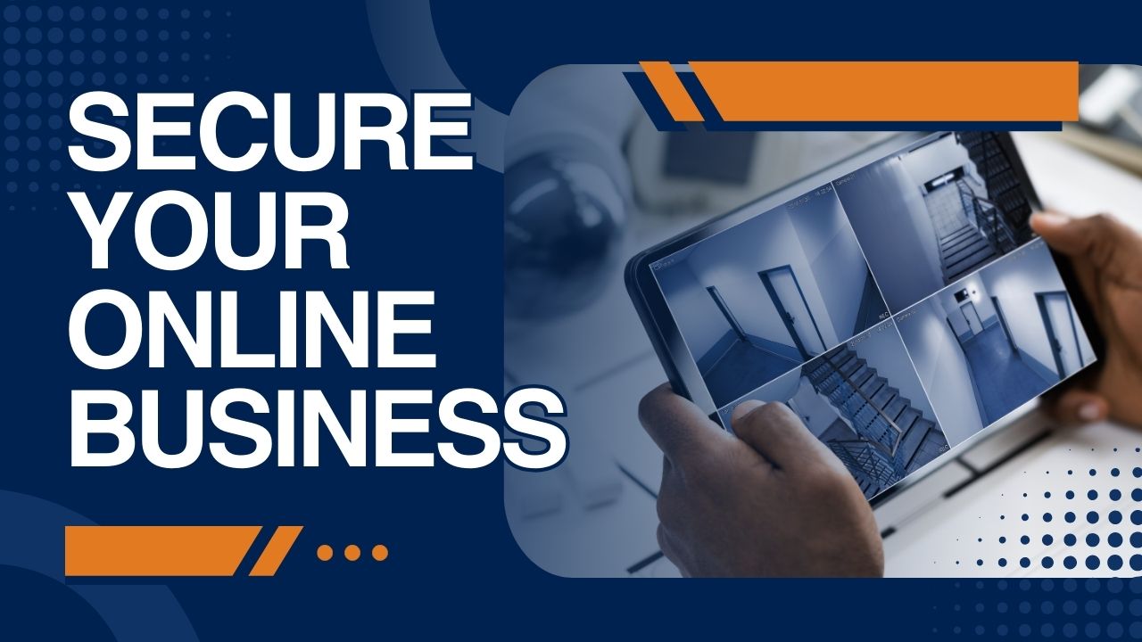 How to Secure Your Online Business in 2024: Essential Tips