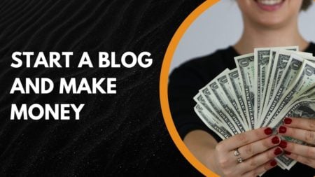 Start a Blog and Make Money