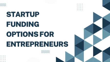 Startup Funding Options for Entrepreneurs