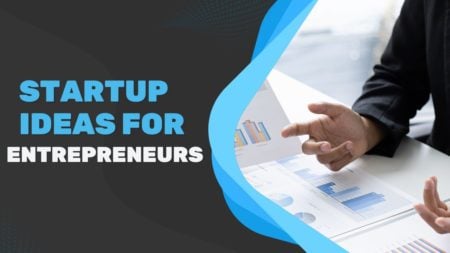 Startup Ideas for Entrepreneurs