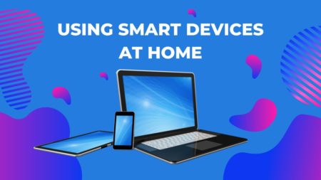 Using Smart Devices at Home